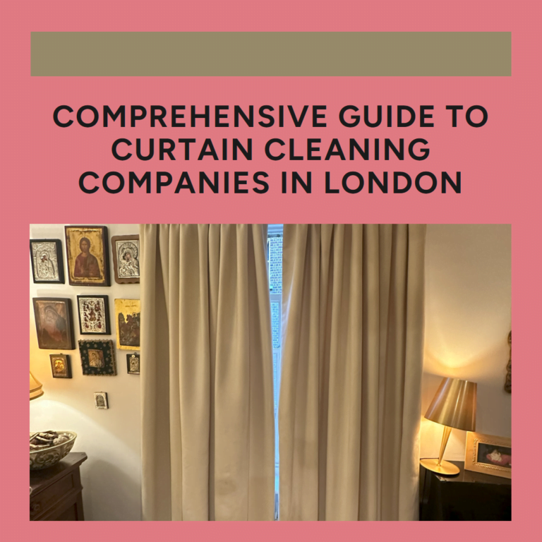 Best Curtain Cleaning Companies In London: A Comprehensive Guide