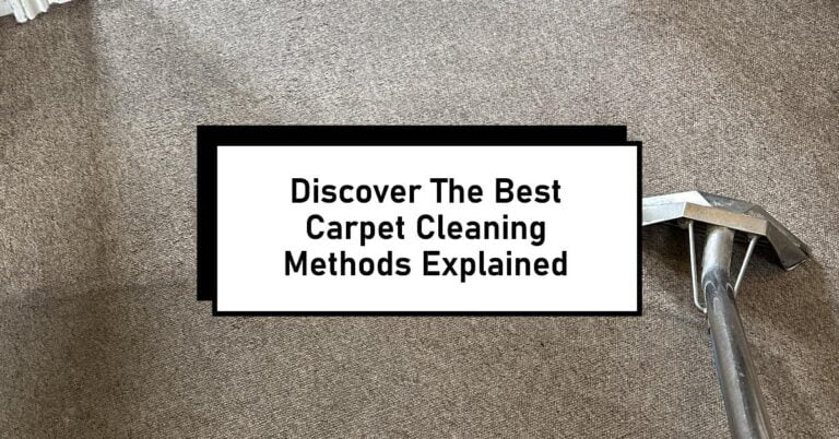 Discover the Best Carpet Cleaning Methods Explained
