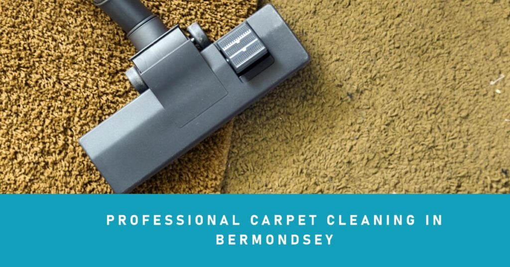 Professional Carpet Cleaning in Bermondsey, SE1 | South-East London